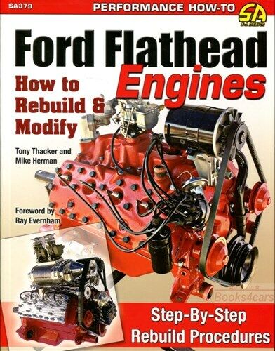 FLATHEAD FORD V8 HOW TO REBUILD MANUAL SHOP REPAIR ENGINES MODIFY HERMAN
