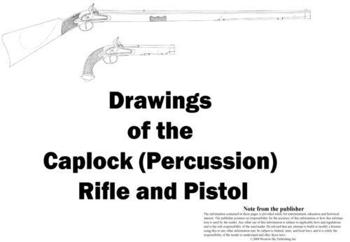 Caplock Percussion Rifle Pistol Full Plans Blueprints