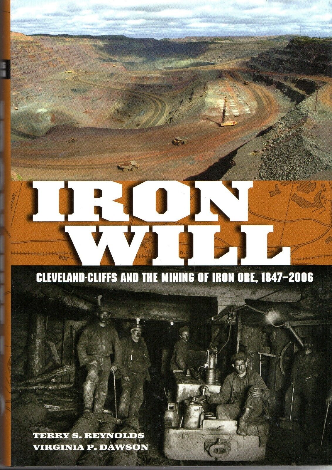 IRON WILL: Cleveland-Cliffs & the Mining of Iron Ore, 1847-2006  - 2011 Hcvr DJ 
