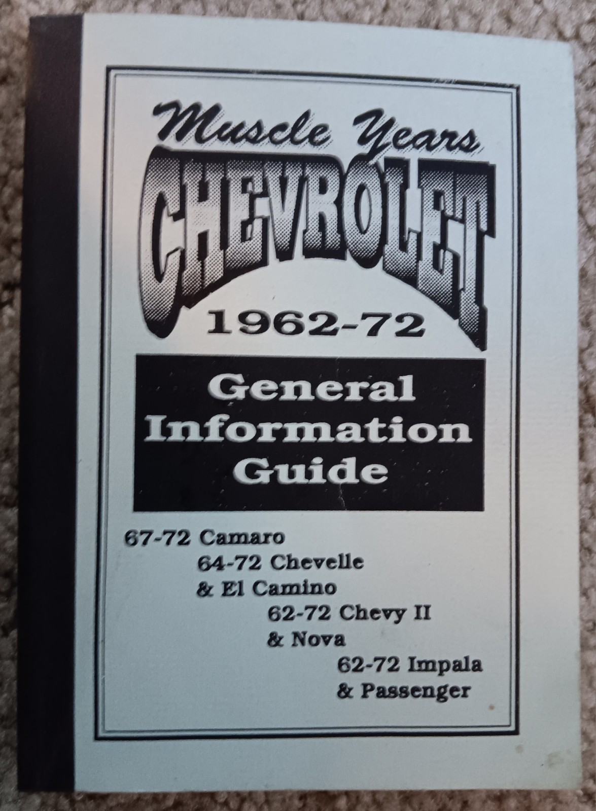 Vintage Muscle Years Chevrolet 1962-72 General Information Guide 1993 4 Vintage Muscle Years Chevrolet 1962-72 General Information Guide 1993 4