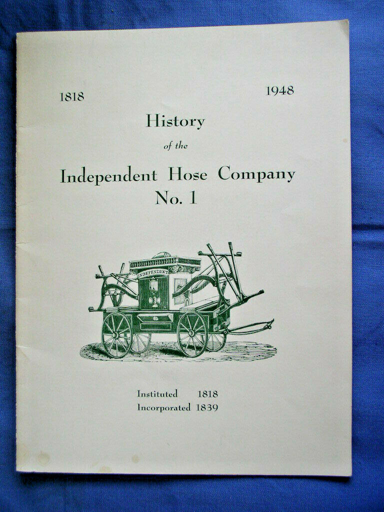 1818-1948 History of the Independent Hose Company Frederick Md 24 Page Book