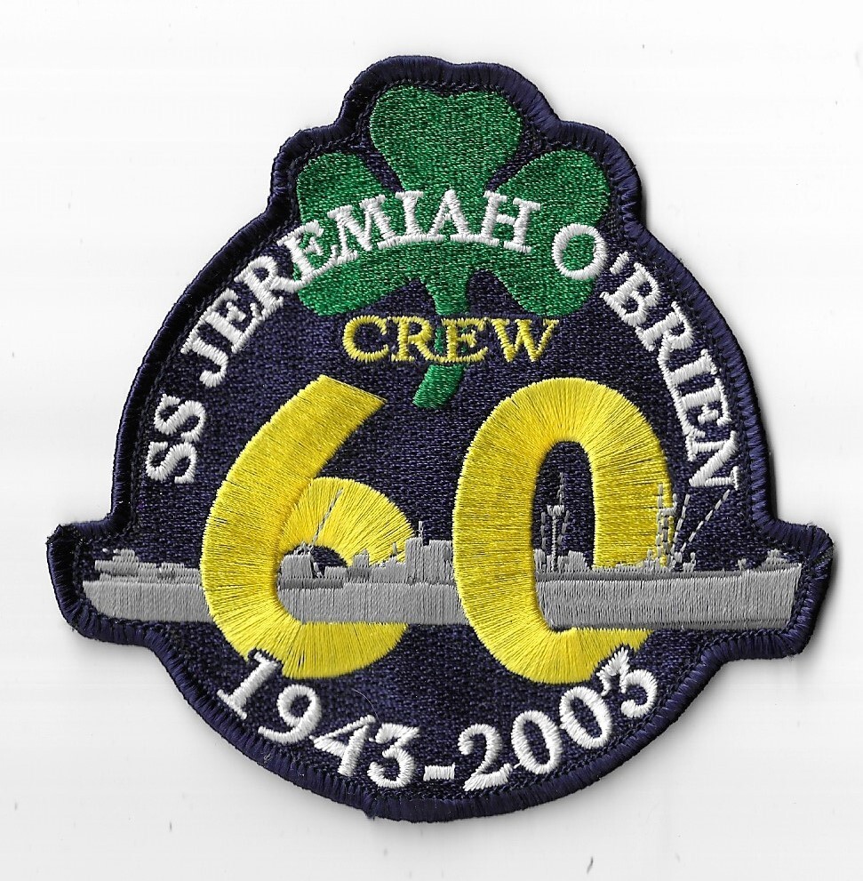 SS JEREMIAH O'BRIEN CREW 60 YEARS 1943-2003 PATCH 4-3/8