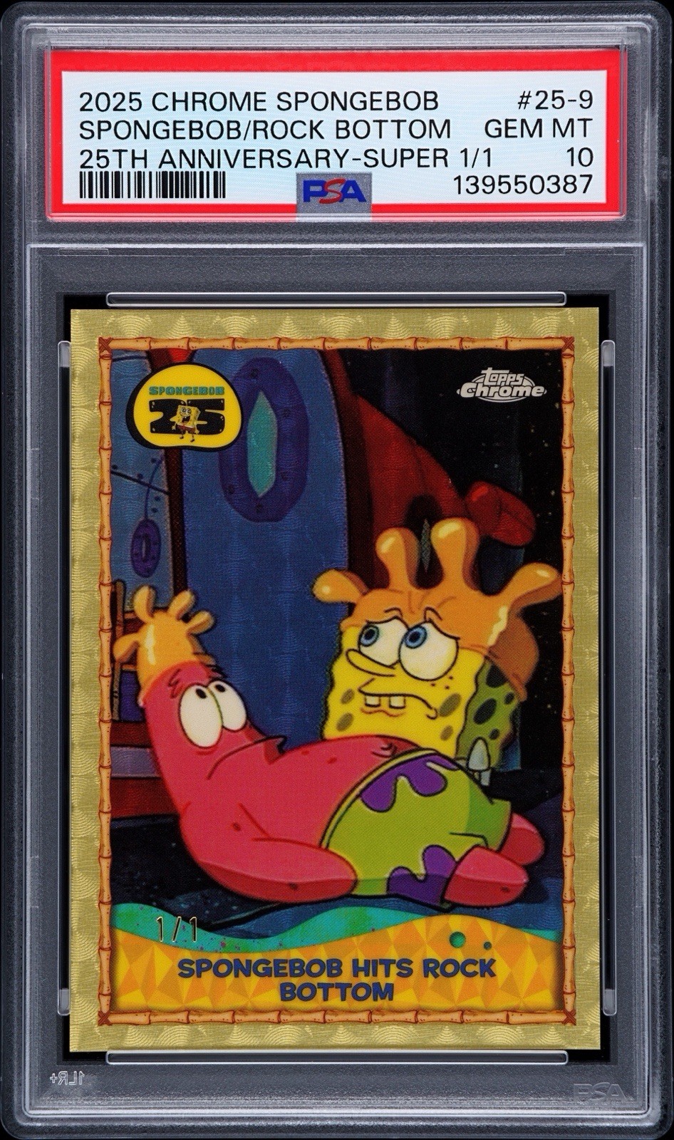PSA 10 Topps Chrome SpongeBob Hits Rock Bottom 25th 25-9 Superfractor 1/1