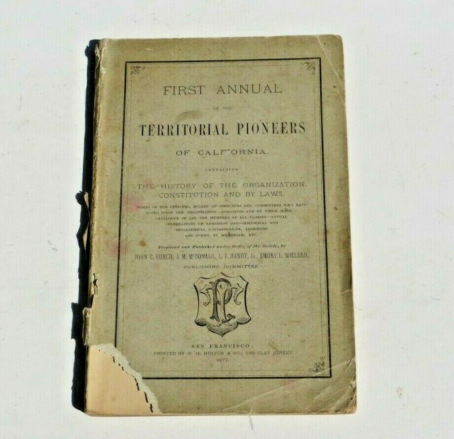 1st Annual California Territorial Pioneers Constitution San Francisco 1877 1st Annual California Territorial Pioneers Constitution San Francisco 1877