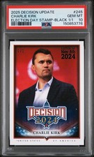 2025 DECISION UPDATE ELECTION DAY STAMP-BLACK 1/1 #245 CHARLIE KIRK 1/1 PSA 10 picture
