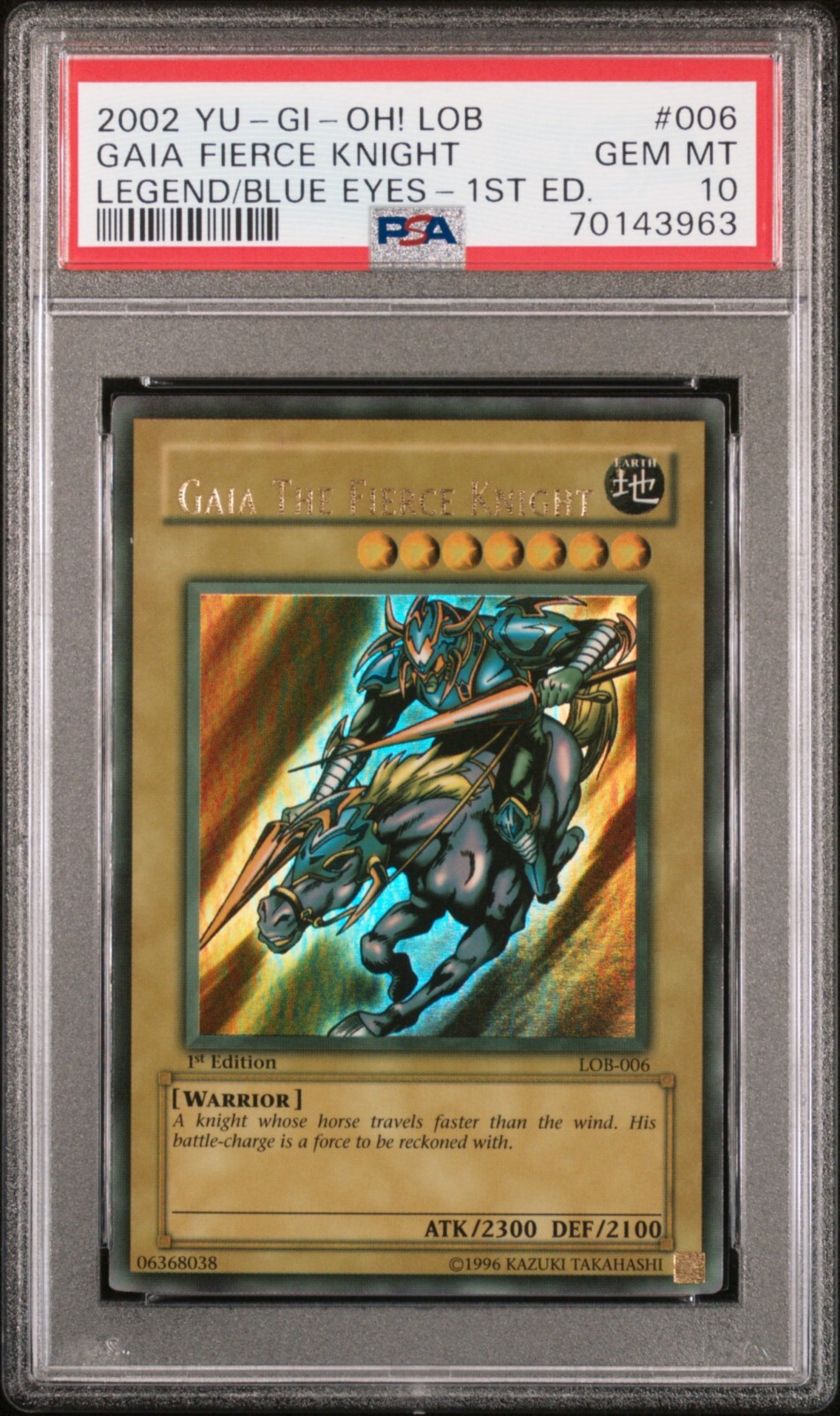 Yugioh Gaia the Fierce Knight 1st Ed LOB Wavy Faded LOWERED NAME PSA 10 GEM MINT Yugioh Gaia the Fierce Knight 1st Ed LOB Wavy Faded LOWERED NAME PSA 10 GEM MINT